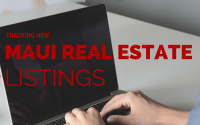 Tracking New Maui Real Estate Listings
